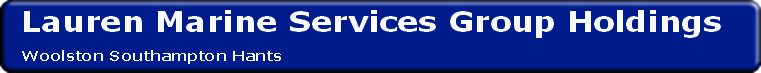 Lauren Marine Services Group Holdings   
Woolston Southampton Hants   