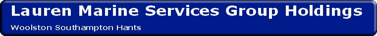 Lauren Marine Services Group Holdings   
Woolston Southampton Hants   